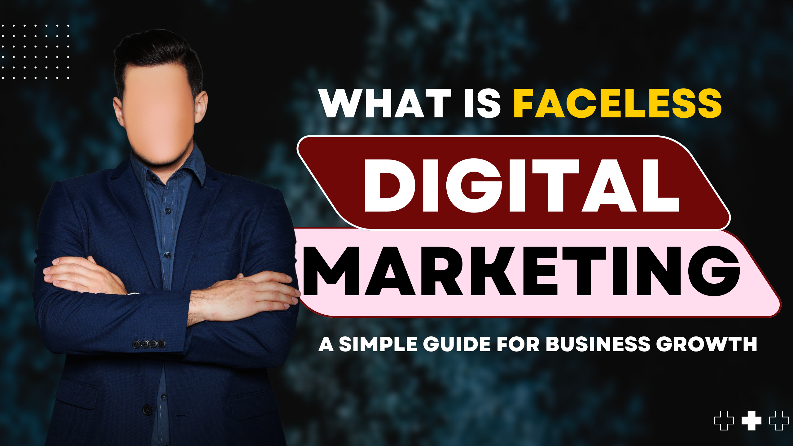 What is faceless digital marketing?
